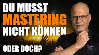 Mastering ist kein Technik-Skill