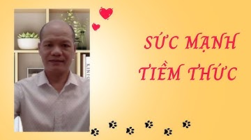 CHƯƠNG 13 - TIỀM THỨC VÀ NHỮNG ĐIỀU KỲ DIỆU ĐẾN TỪ GIẤC NGỦ