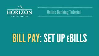 HZCU Online Banking Tutorial: Bill Pay - Setting Up  eBills