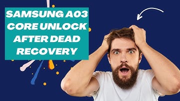 samsung a03 core unlock after dead recovery one click 2024