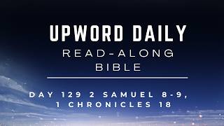UpWord Day 129 | Kindness to the Lame | 2 Samuel 8-9; 1 Chronicles 18 | Read-Along & Commentary
