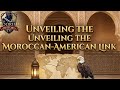Unveiling the Moroccan-American Link