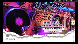 Mohabbat Dil Ka Sakoon Hai Aitbaar💞Dj Remix💞Ishq Hai Chahat Ka Nasha💘Mix By DSR Remix