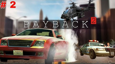 Payback 2 - Gameplay Walkthrough Part 2 Story Mode (Android, iOS)