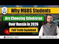 Why MBBS Students Are Choosing Uzbekistan Over Russia in 2026 | Full Explained
