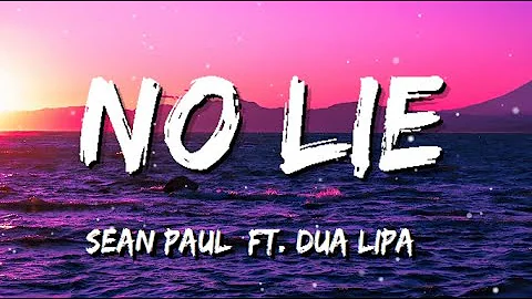 Sean Paul, Dua Lipa -  No Lie ( Lyrics) | Ed Sheer...