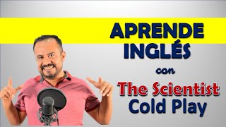 Aprende Inglés con 'The Scientist' de Cold Play by Inglés Kike Rodríguez 1,404 views 3 weeks ago 13 minutes, 8 seconds