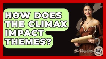 How Does The Climax Impact Themes? - The Prose Path