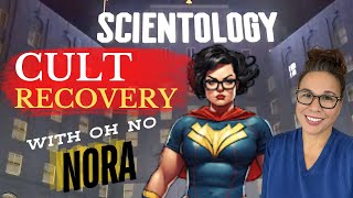 SCIENTOLOGY and Cult Recovery: A Chat With OH NO NORA