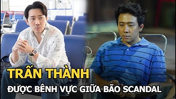 Trấn Thành được bênh vực giữa bão bão scandal, chính thức nhận bài học đắt giá?