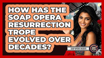 How Has The Soap Opera Resurrection Trope Evolved Over Decades? - Soap Opera Insider
