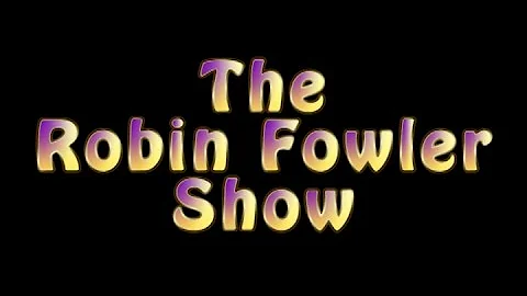 The Robin Fowler Show - Episode 101