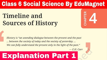 NCERT Class 6 Social Science Chapter 4 Timeline and Sources of History Part 1 | EDUMAGNET