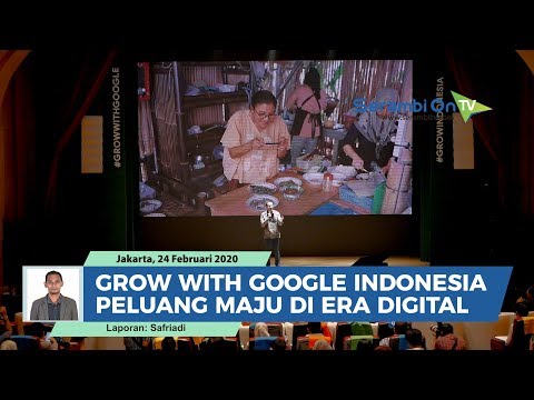 Google Luncurkan Grow With Google Indonesia, Peluang Maju Bersama di Era Digital