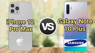 iPhone 12 Pro Max vs Samsung Galaxy Note 10 Plus