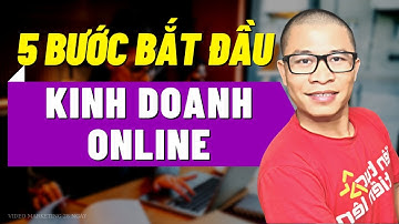 #6/28 | 5 Bước Để Bắt Đầu Công Việc Kinh Doanh Online Thành Công | Dinmarketing