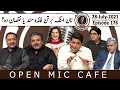 Open Mic Cafe with Aftab Iqbal | 28 July 2021 | Episode 176 | GWAI