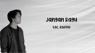 Jangan Ragu - Khifnu [Lirik Lagu]