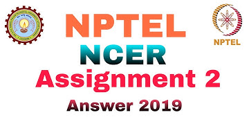 NCER NPTEL Assignment 2 solution 2019
