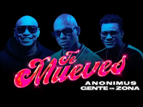 Anonimus & Gente De Zona – Te Mueves (Video Oficial)