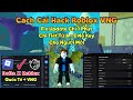 Cách cài hack Roblox Blox Fruits Delta X VNG fix update chỉ 1 phút chi tiết từ A - Z cho người mới