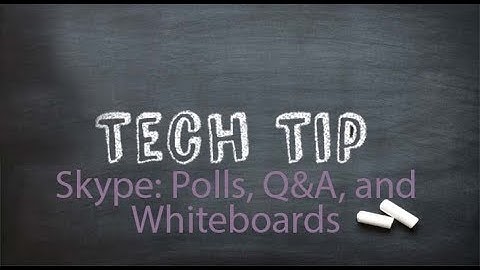 Tech Tip 42 - Skype for Business: Whiteboard, Poll, and Q&A