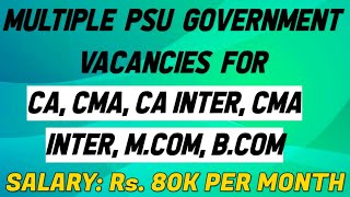 CA, CMA, CA Inter, CMA Inter, M.Com &amp; B.Com Govt Jobs 2025