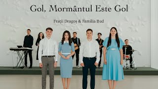 Frații Dragoș & Familia Bud - Gol, Mormântul Este Gol (Cover)