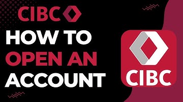 How to Open An Account on CIBC | 2023