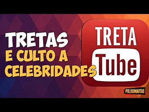 Tretas e o Culto a Celebridades | Fora da Caixa