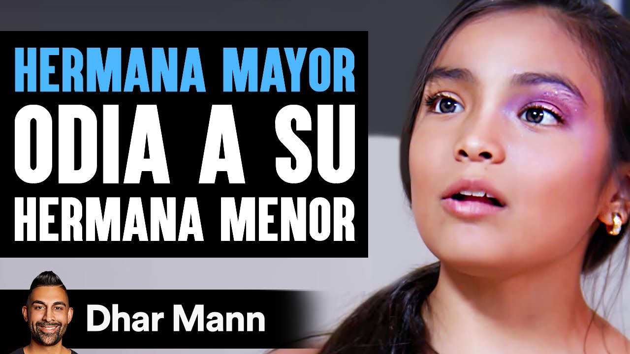 Hermana Mayor ODIA A SU Hermana Menor