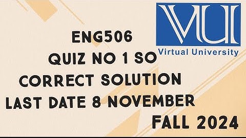 ENG506 Quiz No 1 Solution Fall 2024 | eng506 quiz 1 solution fall 2024
