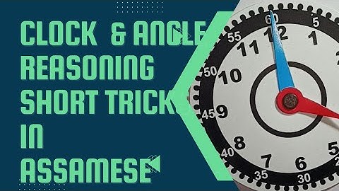 Clock degree reasoning tricks in Assamese. #subrata.
