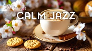 Calm Jazz Music ☕ Elegant Spring Jazz music & Sweet April Bossa Nova to relax, work and study