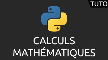 Tutoriel Python - calculs mathématiques