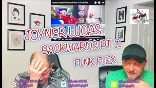 JOYNER LUCAS - BACKWARDS PT 2 FUNK FLEX | REACTION!!!