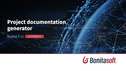 Bonita 7.11: Project documentation generator