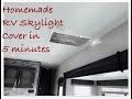 RV skylight cover to reduce light and heat in a few minutes and for only a few dollars