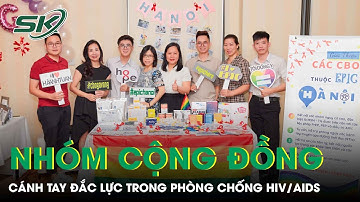 Các nhóm cộng đồng (CBO): Cánh tay đắc lực trong tuyên truyền, phòng chống HIV/AIDS |SKĐS