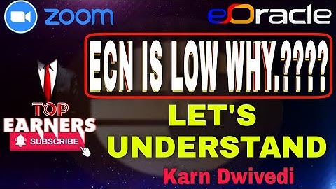 E-ORACLE | ECN IS LOW WHY ,LET