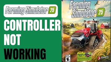 How To Fix Controller Gamepad Not Working In Farming Simulator 25 - Full Guide (2024)
