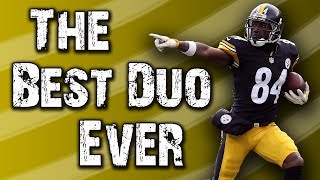 Antonio Brown and Ben Roethlisberger are the best duo ever