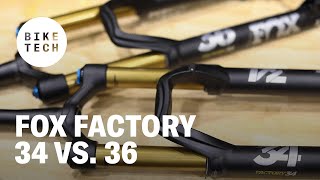 Fox Factory 34 vs. 36