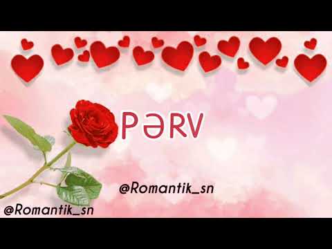 Adı Pərvin olanlar üçün super video mahnı (whatsapp status) 2019