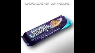 Mars to Liverpool- Liam Gallagher & John Squire ( No guitar ) just bass,voice,drums