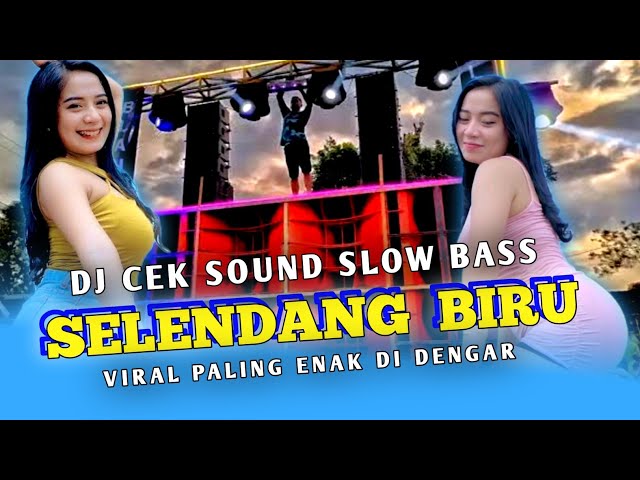 DJ SELENDANG BIRU SLOW BASS || CEK SOUND AUDIO (official video) class=