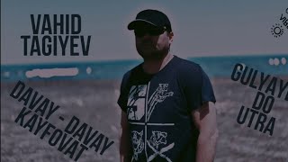 Vahid Tagiyev - Davay davay kayfovat (Official Audio)