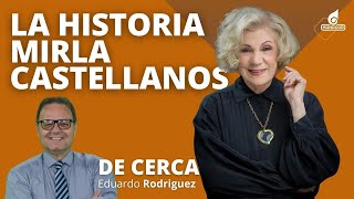 Mirla Castellano, La Primerisima nos cuenta su vida en De Cerca con Eduardo Rodríguez
