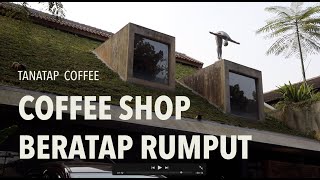 Coffeeshop Atap Rumput : Tanatap Coffee