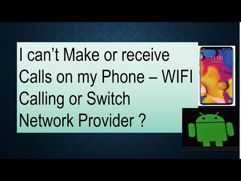 I can’t make or Receive Calls on my Android Phone - Using WIFI Calling to solve issue